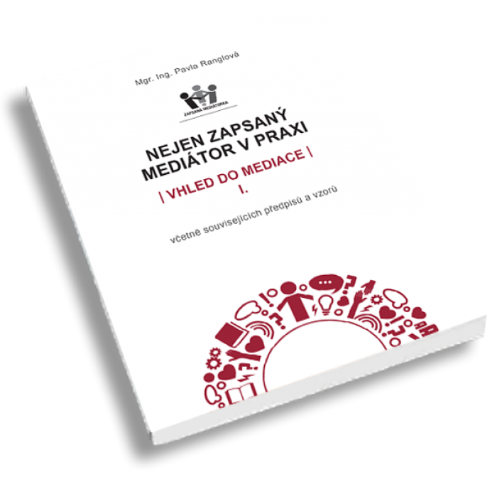 Kniha mediace: Nejen zapsaný mediátor v praxi I. – vhled do mediace